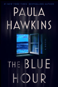 cover of the blue hour by Paula Hawkins my anticipated new book release for october 2024